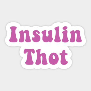 Insulin Thot Sticker